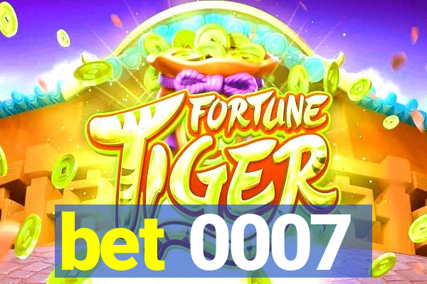 bet 0007